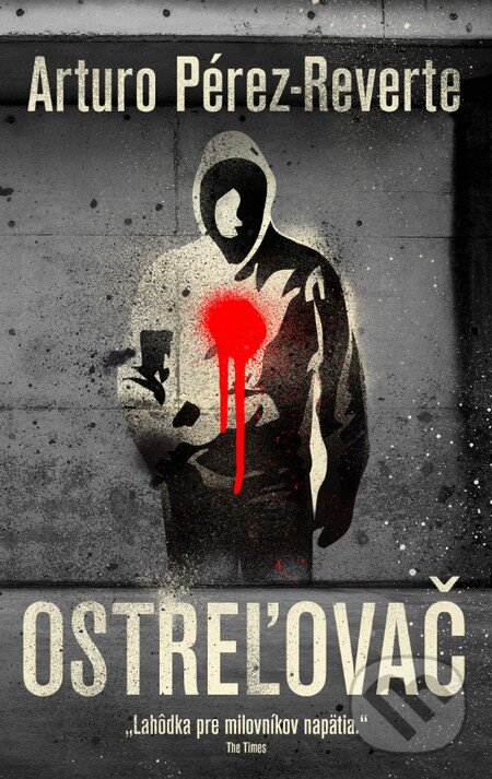 Kniha: Ostreľovač (Arturo Pérez-Reverte). Slovart, 2015 Kniha: Ostreľovač (Arturo Pérez-Reverte). Slovart, 2015