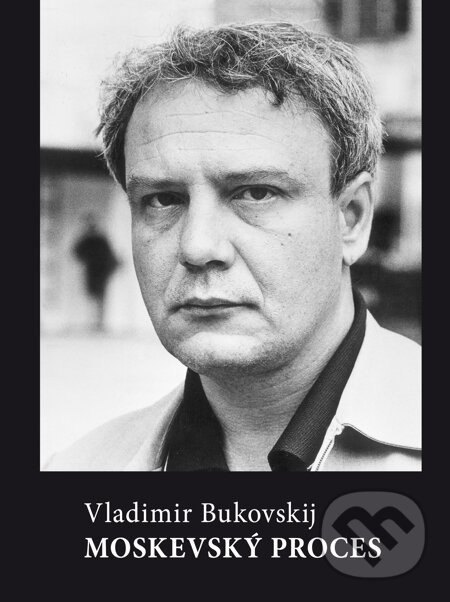 E-kniha: Moskevský proces (Vladimir Bukovskij). Volvox Globator, 2014 E-kniha: Moskevský proces (Vladimir Bukovskij). Volvox Globator, 2014
