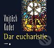 Dar Eucharistie - Vojtěch Kodet, Karmelitánské nakladatelství, 2013