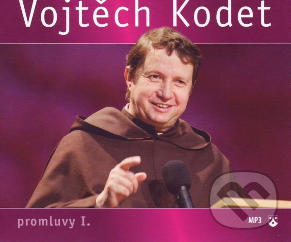 Audiokniha: Promluvy I. (Vojtěch Kodet). Karmelitánské nakladatelství, 2012 Audiokniha: Promluvy I. (Vojtěch Kodet). Karmelitánské nakladatelství, 2012