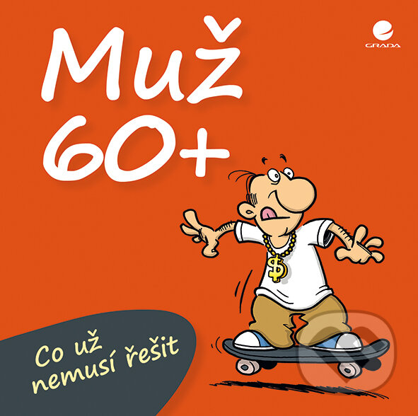 E-kniha: Muž 60+ (Michael Kernbach a Miguel Fernandez). Grada, 2014 E-kniha: Muž 60+ (Michael Kernbach a Miguel Fernandez). Grada, 2014