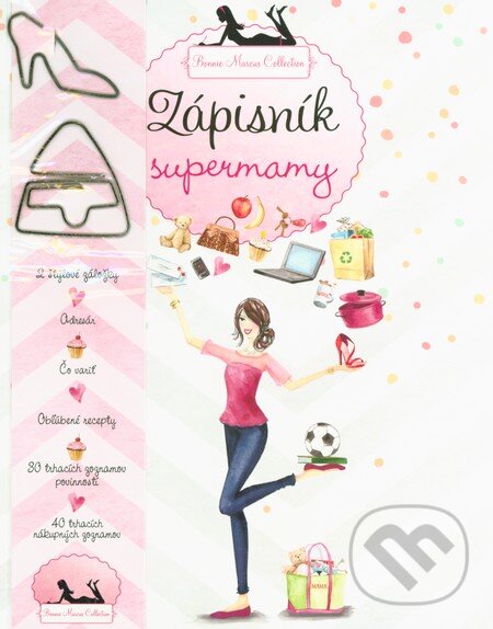 Kniha: Zápisník supermamy (Slovart). Slovart, 2015 Kniha: Zápisník supermamy (Slovart). Slovart, 2015