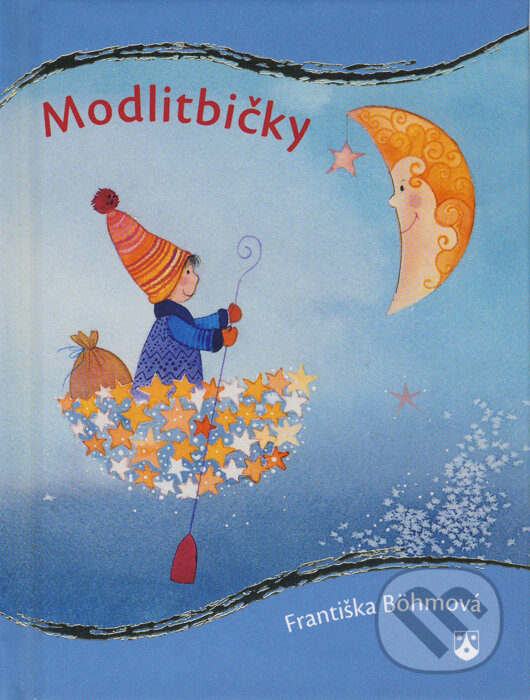 Kniha: Modlitbičky (Františka Böhmová). Karmelitánské nakladatelství, 2011 Kniha: Modlitbičky (Františka Böhmová). Karmelitánské nakladatelství, 2011