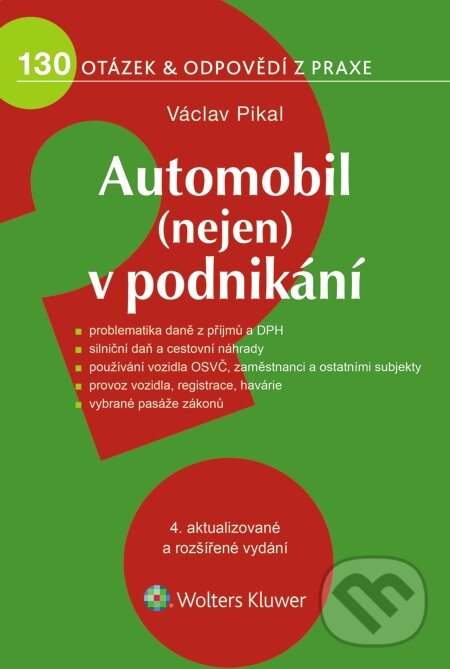 E-kniha: Automobil (nejen) v podnikání, 4. aktualizované a rozšířené vydání (Václav Pikal). Wolters Kluwer, 2015 E-kniha: Automobil (nejen) v podnikání, 4. aktualizované a rozšířené vydání (Václav Pikal). Wolters Kluwer, 2015