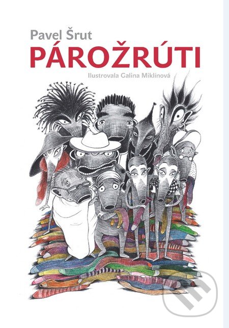 Kniha: Párožrúti (Galina Miklínová a Pavel Šrut). Slovart, 2015 Kniha: Párožrúti (Galina Miklínová a Pavel Šrut). Slovart, 2015