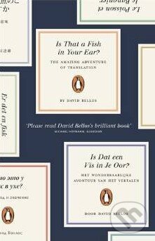 Kniha: Is That a Fish in Your Ear? (David Bellos). Penguin Books, 2012 Kniha: Is That a Fish in Your Ear? (David Bellos). Penguin Books, 2012