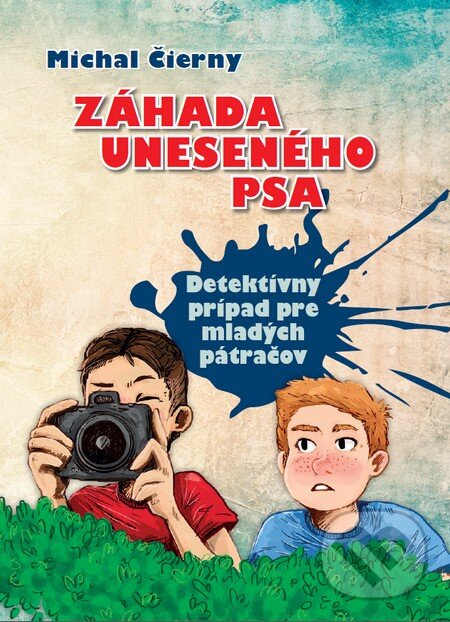 Kniha: Záhada uneseného psa (Michal Čierny). Tatran, 2015 Kniha: Záhada uneseného psa (Michal Čierny). Tatran, 2015