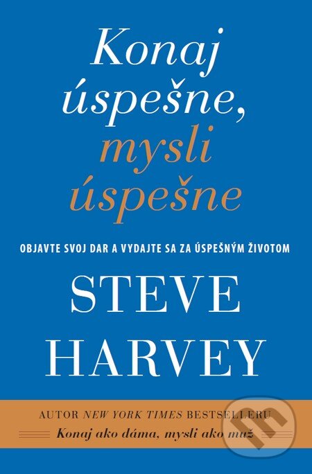 Kniha: Konaj úspešne, mysli úspešne (Steve Harvey). Tatran, 2016 Kniha: Konaj úspešne, mysli úspešne (Steve Harvey). Tatran, 2016