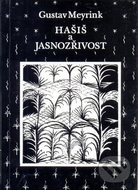 E-kniha: Hašiš a jasnozřivost (Gustav Meyrink). Volvox Globator, 2001 E-kniha: Hašiš a jasnozřivost (Gustav Meyrink). Volvox Globator, 2001