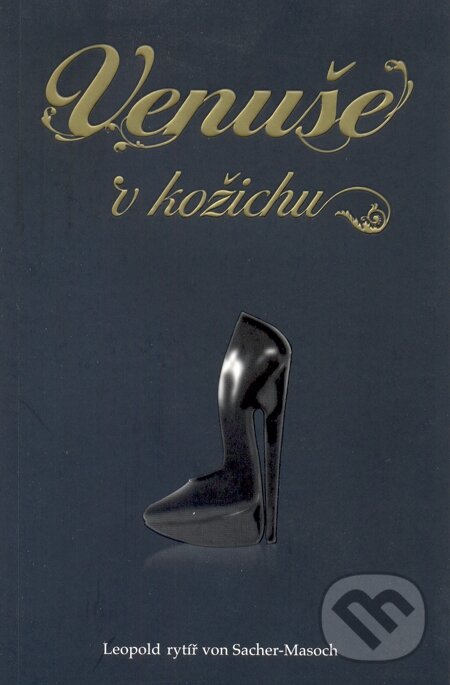 E-kniha: Venuše v kožichu (Leopold von Sacher-Masoch). Volvox Globator, 2009 E-kniha: Venuše v kožichu (Leopold von Sacher-Masoch). Volvox Globator, 2009