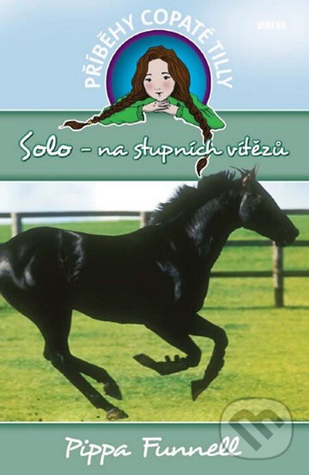 Kniha: Příběhy copaté Tilly 6: Solo - Na stupních vítězů (Pippa Funnell). Víkend, 2015 Kniha: Příběhy copaté Tilly 6: Solo - Na stupních vítězů (Pippa Funnell). Víkend, 2015