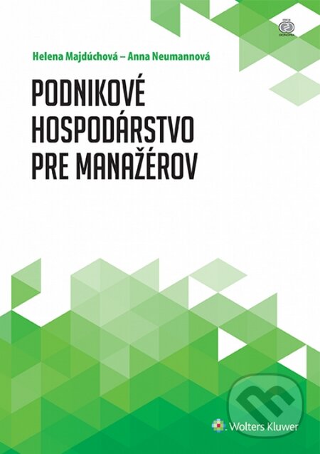 Kniha: Podnikové hospodárstvo pre manažérov (Anna Neumannová a Helena Majdúchová). Wolters Kluwer, 2015 Kniha: Podnikové hospodárstvo pre manažérov (Anna Neumannová a Helena Majdúchová). Wolters Kluwer, 2015
