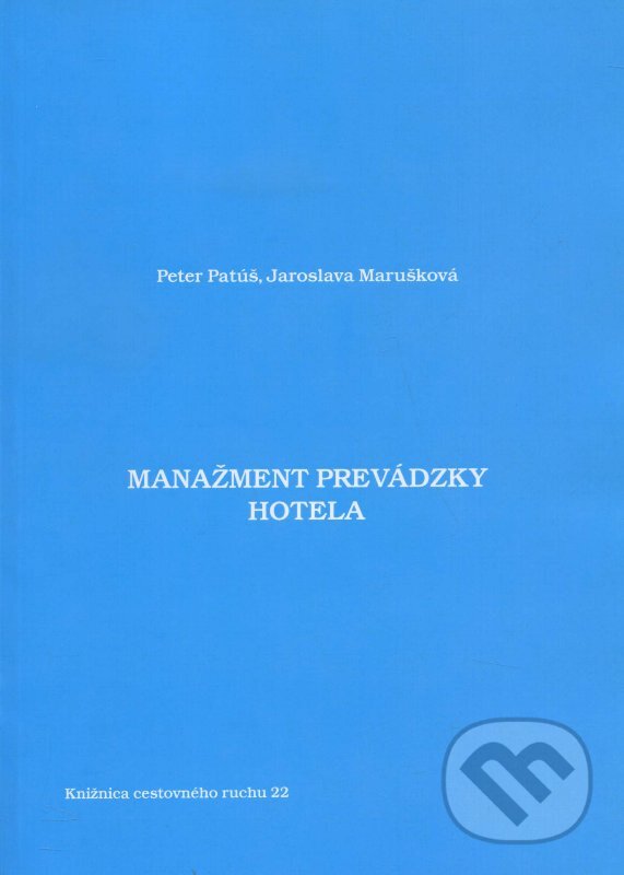 Kniha: Manažment prevádzky hotela (Jaroslava Marušková a Peter Patúš). Dali-BB, 2014 Kniha: Manažment prevádzky hotela (Jaroslava Marušková a Peter Patúš). Dali-BB, 2014