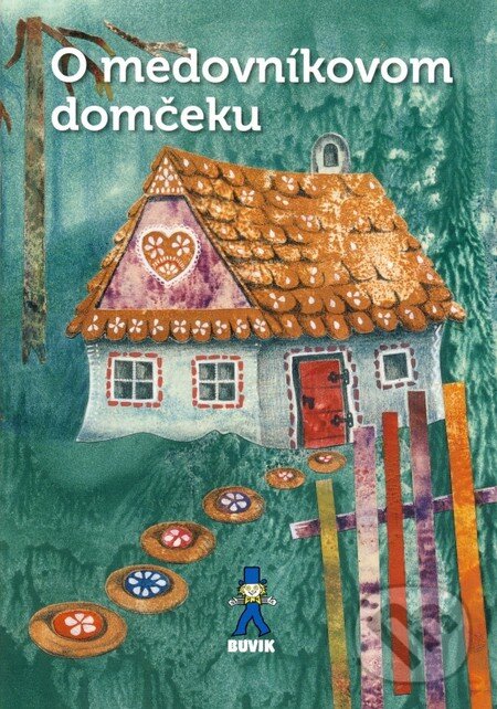 Kniha: O medovníkovom domčeku (Mária Rázusová-Martáková). Buvik, 2014 Kniha: O medovníkovom domčeku (Mária Rázusová-Martáková). Buvik, 2014