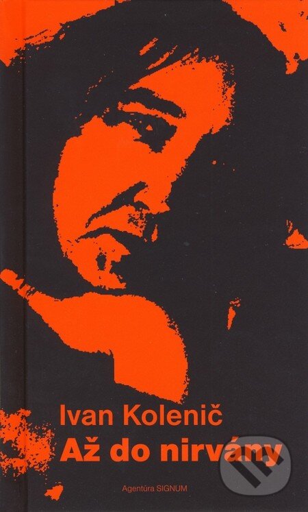 Kniha: Až do nirvány (Ivan Kolenič). Agentúra Signum, 2014 Kniha: Až do nirvány (Ivan Kolenič). Agentúra Signum, 2014