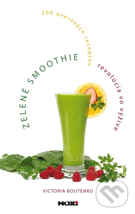E-kniha: Zelené smoothie - revolúcia vo výžive (Victoria Boutenko). NOXI, 2015 E-kniha: Zelené smoothie - revolúcia vo výžive (Victoria Boutenko). NOXI, 2015