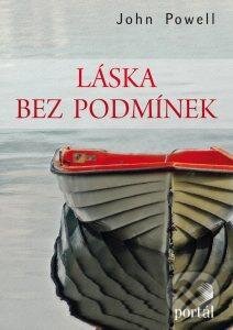 Kniha: Láska bez podmínek (John Powell). Portál, 2015 Kniha: Láska bez podmínek (John Powell). Portál, 2015