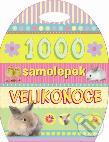 Kniha: 1000 samolepek Velikonoce (Svojtka&Co.). Svojtka&Co., 2015 Kniha: 1000 samolepek Velikonoce (Svojtka&Co.). Svojtka&Co., 2015