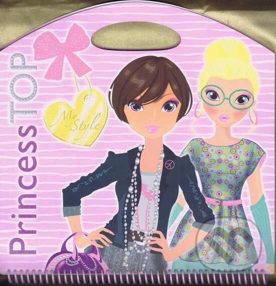 Kniha: Princess top my style (Autorský kolektív). Svojtka&Co., 2014 Kniha: Princess top my style (Autorský kolektív). Svojtka&Co., 2014
