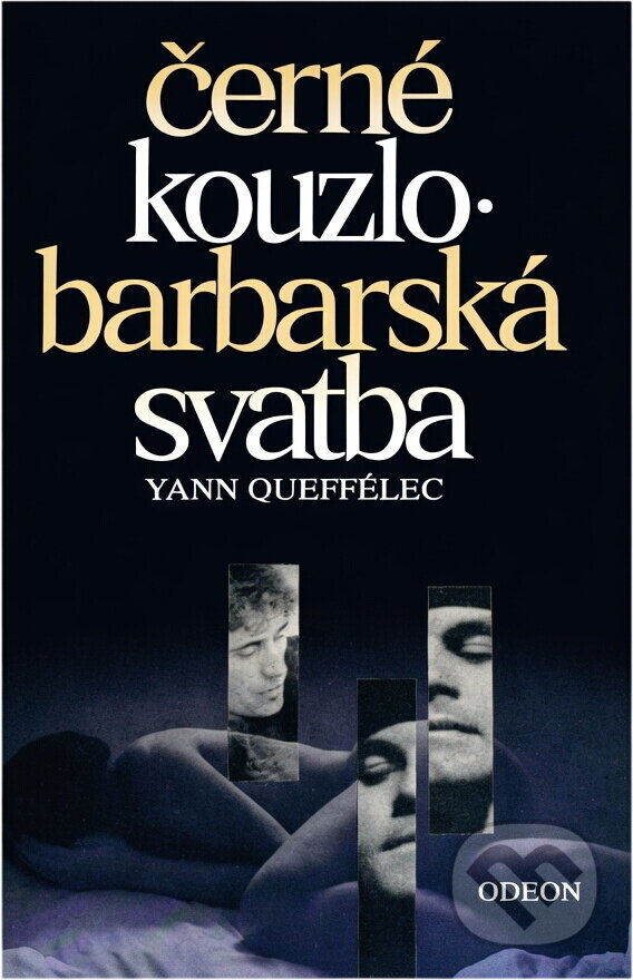 Kniha: Černé kouzlo ; Barbarská svatba (Yann Queffélec). Odeon, 1989 Kniha: Černé kouzlo ; Barbarská svatba (Yann Queffélec). Odeon, 1989