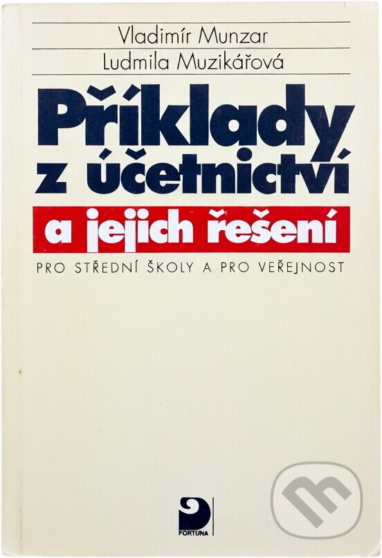 Kniha: Příklady z účetnictví a jejich řešení pro střední školy a veřejnost (Vladimír Munzar a Ludmila Muzikářová). Fortuna, 1996 Kniha: Příklady z účetnictví a jejich řešení pro střední školy a veřejnost (Vladimír Munzar a Ludmila Muzikářová). Fortuna, 1996