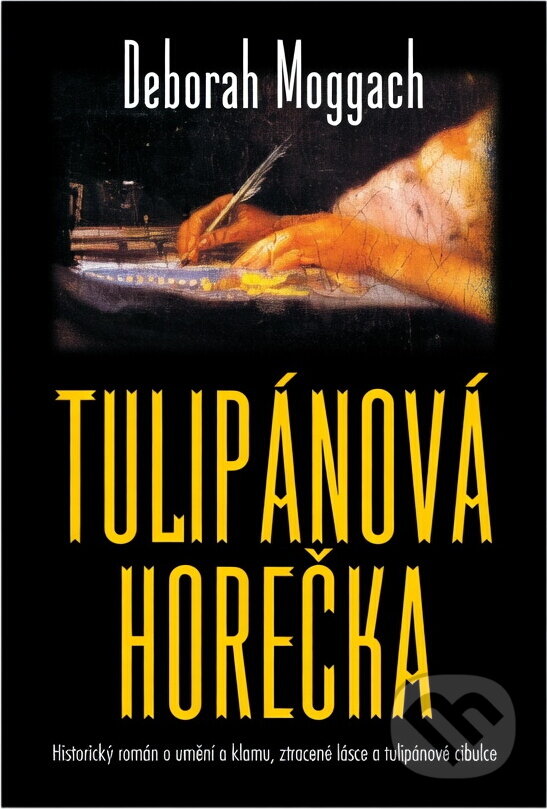 Kniha: Tulipánová horečka (Deborah Moggach). Slovanský dům, 2001 Kniha: Tulipánová horečka (Deborah Moggach). Slovanský dům, 2001