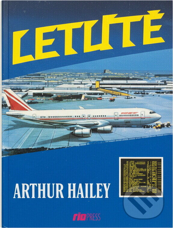 Kniha: Letiště (Arthur Hailey). Riopress, 1992 Kniha: Letiště (Arthur Hailey). Riopress, 1992