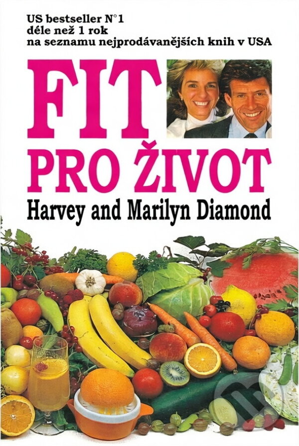 Kniha: Fit pro život (Harvey Diamond a Marilyn Diamond). , 1992 Kniha: Fit pro život (Harvey Diamond a Marilyn Diamond). , 1992