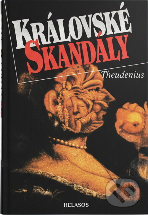 Kniha: Královské skandály (Thea Leitner). Melantrich, 1994 Kniha: Královské skandály (Thea Leitner). Melantrich, 1994