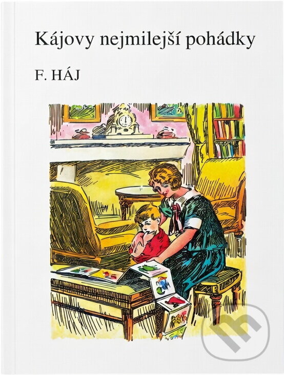 Kniha: Kájovy nejmilejší pohádky (Felix Háj). , 1991 Kniha: Kájovy nejmilejší pohádky (Felix Háj). , 1991