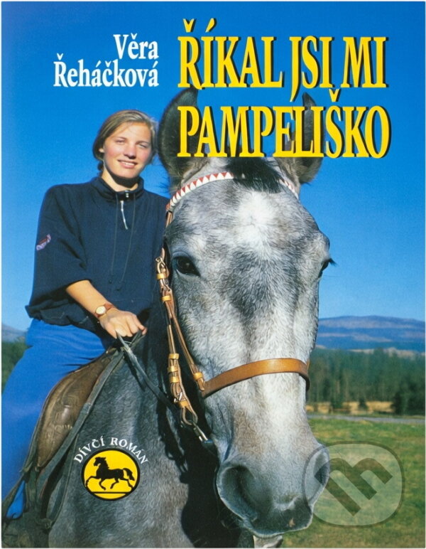 Kniha: Říkal jsi mi Pampeliško : dívčí román (Věra Řeháčková). , 1998 Kniha: Říkal jsi mi Pampeliško : dívčí román (Věra Řeháčková). , 1998