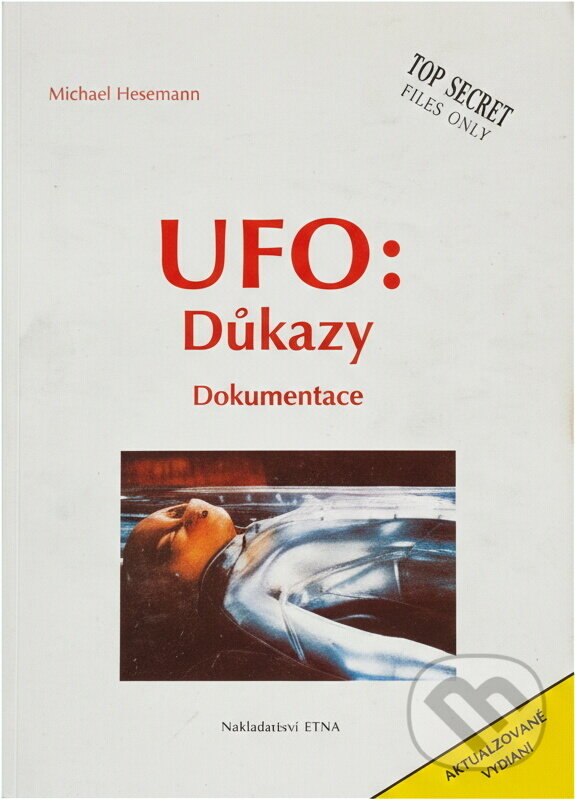 Kniha: UFO: důkazy : dokumentace (Michael Hesemann). , 1992 Kniha: UFO: důkazy : dokumentace (Michael Hesemann). , 1992