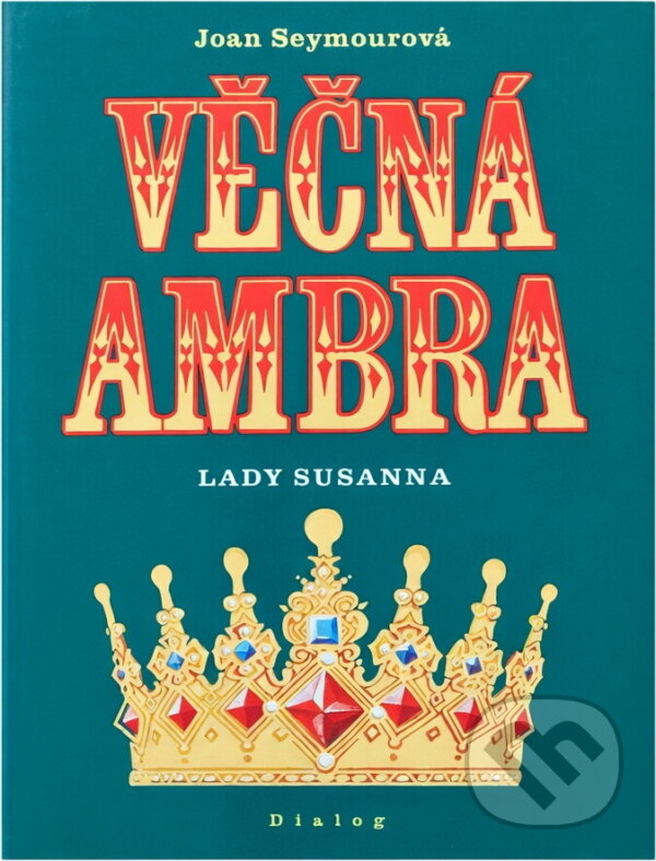 Kniha: Věčná Ambra : lady Susanna (Joan Seymour). , 1994 Kniha: Věčná Ambra : lady Susanna (Joan Seymour). , 1994