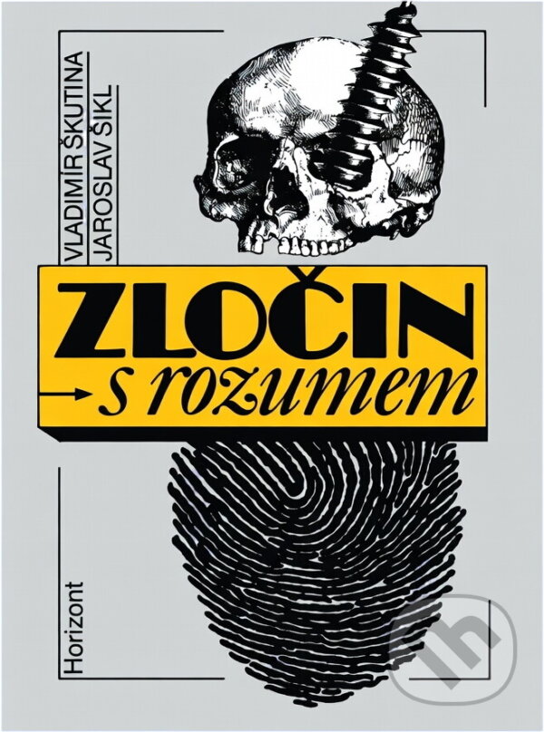Kniha: Zločin s rozumem (Jaroslav Šikl a Vladimír Škutina). , 1990 Kniha: Zločin s rozumem (Jaroslav Šikl a Vladimír Škutina). , 1990