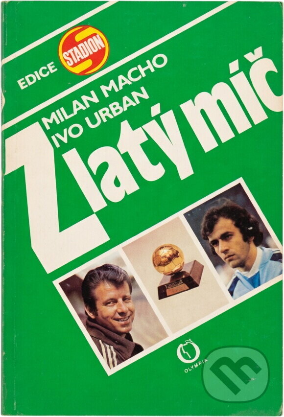Kniha: Zlatý míč (Ivo Urban a Milan Macho). , 1987 Kniha: Zlatý míč (Ivo Urban a Milan Macho). , 1987