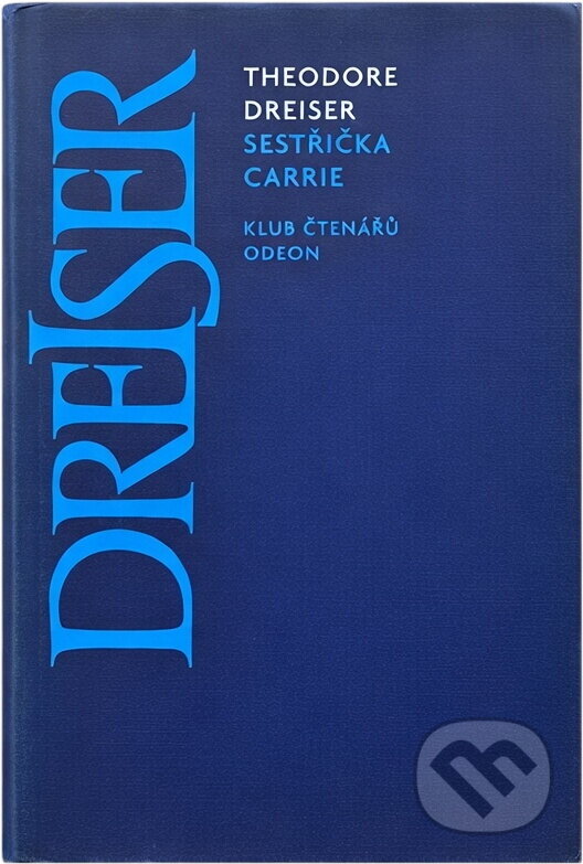 Kniha: Sestřička Carrie (Theodore Dreiser). Odeon, 1979 Kniha: Sestřička Carrie (Theodore Dreiser). Odeon, 1979