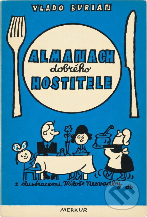 Kniha: Almanach dobrého hostitele (Vlado Burian). Merkur, 1975 Kniha: Almanach dobrého hostitele (Vlado Burian). Merkur, 1975