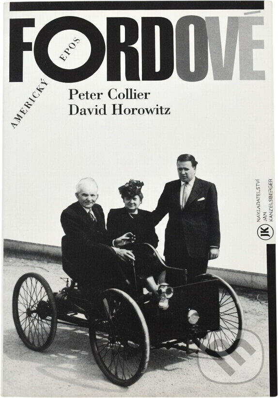Kniha: Fordové : americký epos (Peter Collier a David Horowitz). , 1995 Kniha: Fordové : americký epos (Peter Collier a David Horowitz). , 1995