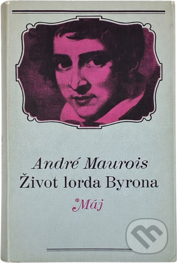 Kniha: Život lorda Byrona (André Maurois). , 1970 Kniha: Život lorda Byrona (André Maurois). , 1970