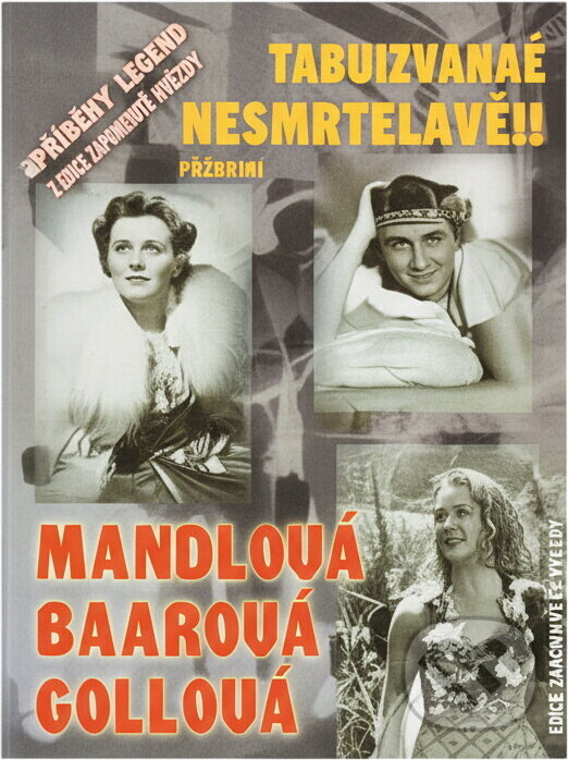 Kniha: Trojhvězdí nesmrtelných : tragické osudy největších filmových hvězd Adiny Mandlové, Nataši Gollové a Lídy Baarové (Josef Frais). Formát, 1998 Kniha: Trojhvězdí nesmrtelných : tragické osudy největších filmových hvězd Adiny Mandlové, Nataši Gollové a Lídy Baarové (Josef Frais). Formát, 1998