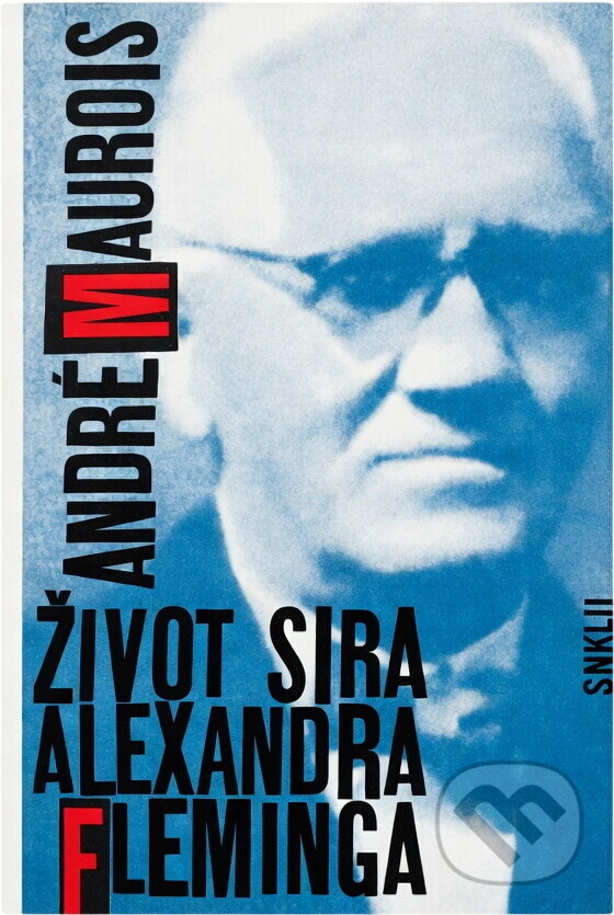 Kniha: Život sira Alexandra Fleminga (André Maurois). Smena, 1967 Kniha: Život sira Alexandra Fleminga (André Maurois). Smena, 1967