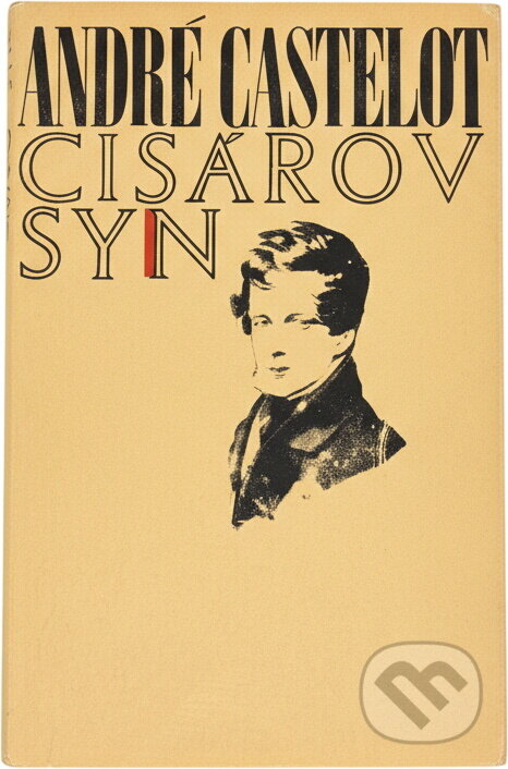 Kniha: Cisárov syn (André Castelot). , 1970 Kniha: Cisárov syn (André Castelot). , 1970