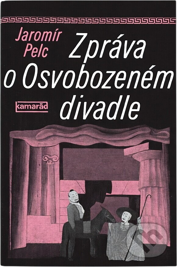 Kniha: Zpráva o Osvobozeném divadle (Jaromír Pelc). Práce, 1982 Kniha: Zpráva o Osvobozeném divadle (Jaromír Pelc). Práce, 1982