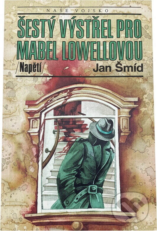 Kniha: Šestý výstřel pro Mabel Lowellovou (Jan Šmíd). Naše vojsko, 1993 Kniha: Šestý výstřel pro Mabel Lowellovou (Jan Šmíd). Naše vojsko, 1993