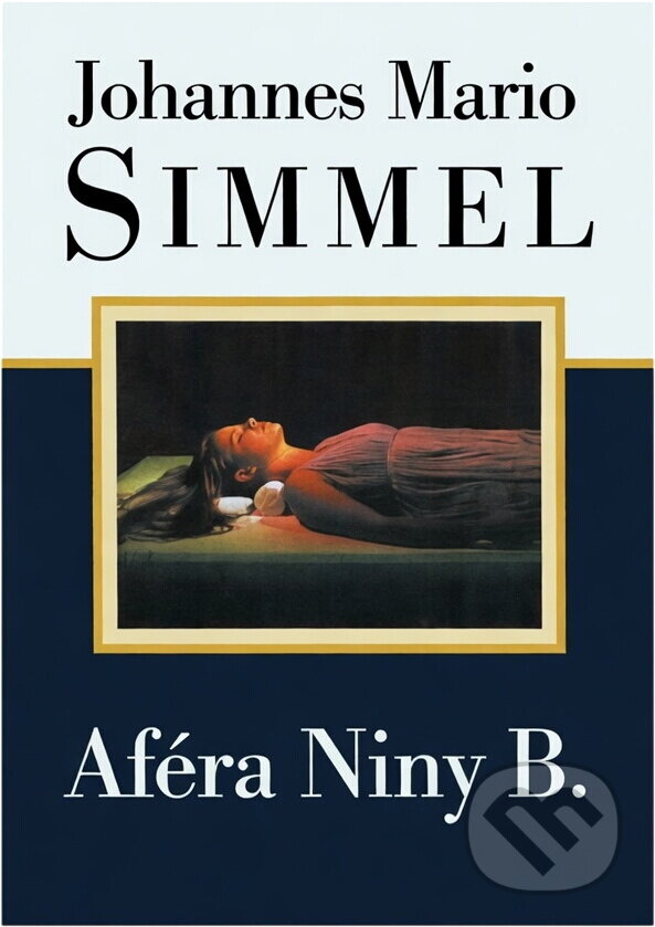 Kniha: Aféra Niny B (Johannes Mario Simmel). Naše vojsko, 1992 Kniha: Aféra Niny B (Johannes Mario Simmel). Naše vojsko, 1992