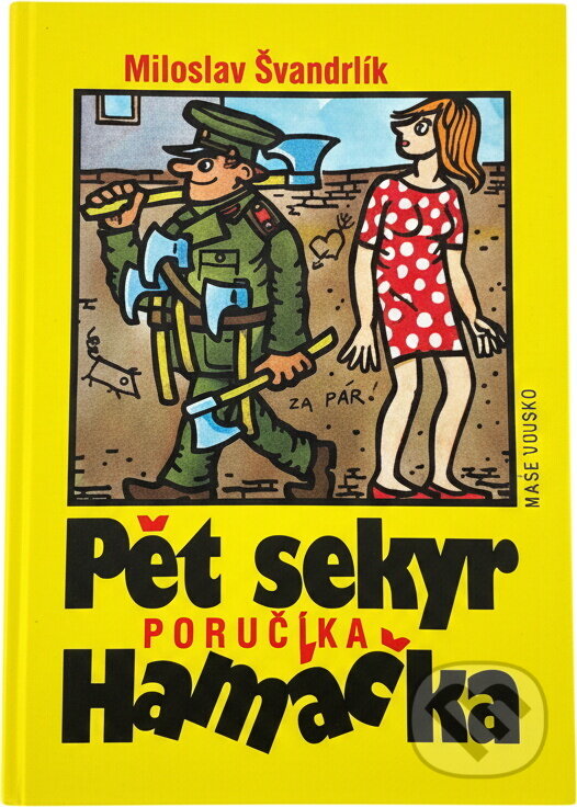 Kniha: Pět sekyr poručíka Hamáčka (Miloslav Švandrlík). Naše vojsko, 1993 Kniha: Pět sekyr poručíka Hamáčka (Miloslav Švandrlík). Naše vojsko, 1993