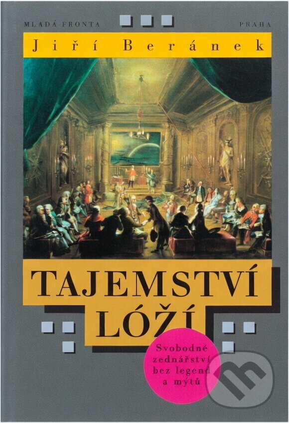 Kniha: Tajemství lóží : svobodné zednářství bez legend a mýtů (Jiří Beránek). , 1994 Kniha: Tajemství lóží : svobodné zednářství bez legend a mýtů (Jiří Beránek). , 1994
