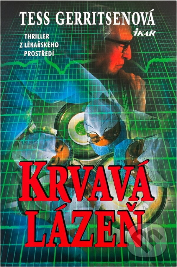 Kniha: Krvavá lázeň (Tess Gerritsen). , 2000 Kniha: Krvavá lázeň (Tess Gerritsen). , 2000