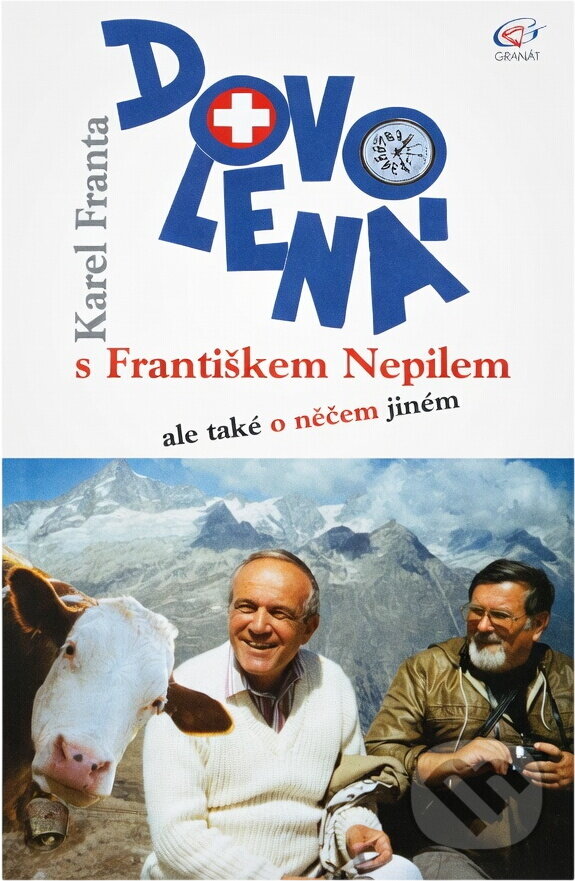 Kniha: Dovolená s Františkem Nepilem, ale také o něčem jiném (Karel Franta). Granát, 2001 Kniha: Dovolená s Františkem Nepilem, ale také o něčem jiném (Karel Franta). Granát, 2001