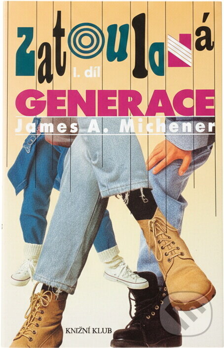 Kniha: Zatoulaná generace (James A. Michener). Knižní klub, 1997 Kniha: Zatoulaná generace (James A. Michener). Knižní klub, 1997
